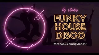 DJ Vladas Live Mix BEST OF FUNKY HOUSE Volume One HD sound [upl. by Nagaem]