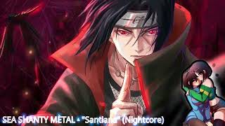 SEA SHANTY METAL  quotSantianaquot Nightcore 🔥 [upl. by Viki]