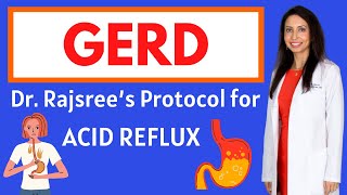 Dr Rajsrees Natural Protocol for GERD Overcome Acid Reflux and Heartburn [upl. by Canfield679]