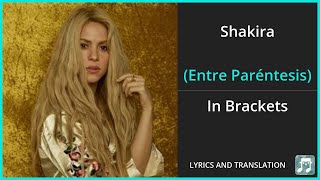 Shakira  Entre Paréntesis Lyrics English Translation  ft Grupo Frontera  Spanish and English [upl. by Ahsir553]