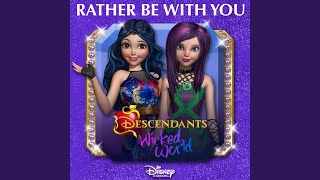 Rather Be With You From quotDescendants Wicked Worldquot [upl. by Ornas]