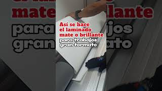 Cómo se Aplica el Laminado Mate o Brillante en Impresiones de Gran Formato [upl. by Medardas]