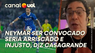 NEYMAR JR SER CONVOCADO SERIA UM RISCO E UMA INJUSTIÇA ATÉ COM ELE DIZ CASAGRANDE LEVA TEMPO [upl. by Elleyoj]