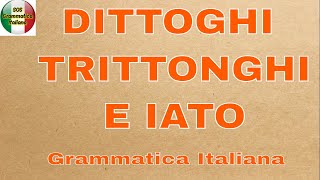 DITTONGHI TRITTONGHI E IATO  Grammatica Italiana facile per tutti [upl. by Madigan]