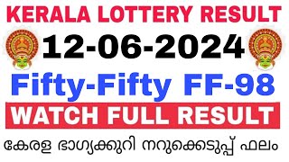 Kerala Lottery Result Today  Kerala Lottery Result FiftyFifty FF98 3PM 12062024 bhagyakuri [upl. by Nelyak718]