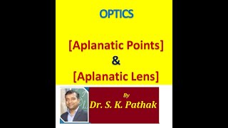 OPTICS 2 Aplanatic Points of spherical refracting surface amp Aplanatic lens [upl. by Octavla]