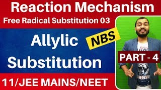 Reaction Mechanism 04  Free Radical Substitution 03  Allylic Substitution  NBS JEE MAINSNEET [upl. by Lakim580]