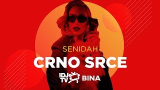 SENIDAH  CRNO SRCE LIVE  IDJTV BINA [upl. by Haase376]