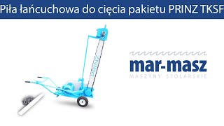 Piła łańcuchowa do cięcia pakietu PRINZ TKSF  MarMasz  Woodworking Machines [upl. by Ellerihs]