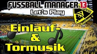 Lets Play Fussball Manager 13 EXTRA  quotEinlauf amp Tormusik quot deutschHD [upl. by Gerek]