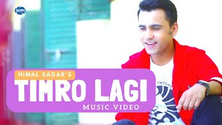 Timro Lagi ►HIMAL SAGAR  New Nepali Song  Odffical MV [upl. by Nagorb]