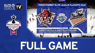 EIHL Playoffs 2018  Grand Final  Cardiff Devils v Sheffield Steelers  Full Game [upl. by Rolyak]