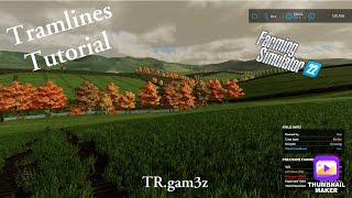 Farming Simulator 22 Tramlines Tutorial [upl. by Jerrilee]