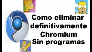 Cómo eliminar Chromium definitivamente sin programas [upl. by Anaiek]