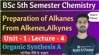 Preparation of AlkanesBsc 5th semester chemistryUnit 1AlkanesHydrocarbonsL4 [upl. by Ajak]