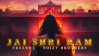 Jai Shri Ram  Freebot amp Noizy Brothers Original Mix tektribal jaishreeram [upl. by Wamsley]