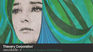 Thievery Corporation  Le Coeur Official Audio [upl. by Bury455]