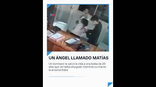 UN ÁNGEL LLAMADO MATÍAS un bombero le salvó la vida a una beba de 20 días y todo quedó registrado [upl. by Nalor]