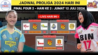 Jadwal Proliga 2024 Hari ini  Jumat 12 Juli 2024  Final Four Putaran 2 Proliga 2024  Live MojiTv [upl. by Reames146]