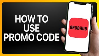 How To Use Promo Code On Grubhub App Tutorial [upl. by Etterual962]