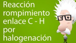 Reacción de rompimiento enlace carbono  hidrógeno por halogenación [upl. by Kelleher]