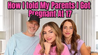 How I Told My Parents I Got Pregnant At 17 [upl. by Enylecoj986]