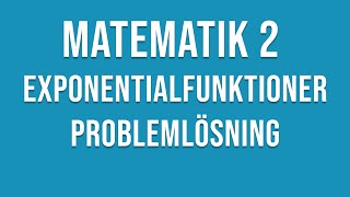 Matematik 2  Exponentialfunktioner problemlösning [upl. by Publias]