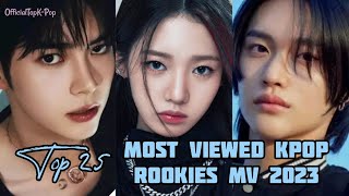 Top 25 Most Viewed Kpop Rookie MV 2023 25 MV Rookie 2023 Paling Banyak Ditonton [upl. by Cigam]