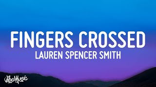 Lauren Spencer Smith  Fingers Crossed Lyrics [upl. by Nered]