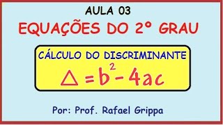 EQUAÇÃO DO 2º GRAU  AULA 03 DISCRIMINANTE [upl. by Stephani587]