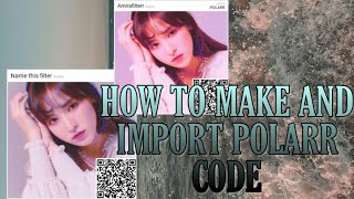 ───ཹ🏆⎙how to make and import polarr code ݇ [upl. by Kettie]