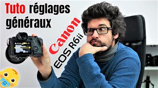 Comment BIEN DÉBUTER avec son Canon R6ii  TUTO RÉGLAGES GÉNÉRAUX [upl. by Ester409]