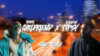 SHLD  Girlfriend X Tipsy Remix [upl. by Piane]