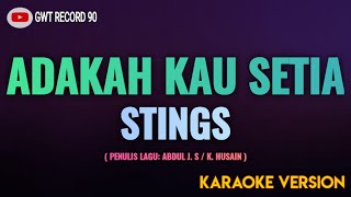 Stings  Adakah Kau Setia  Karaoke [upl. by Homovec]