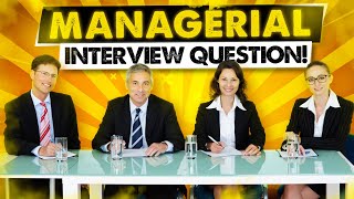 TOP 21 MANAGERIAL Interview Questions and ANSWERS How to PASS a Management Job Interview [upl. by Ennahs]