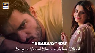 Bharaas OST  Yashal Shahid amp Adnan Dhool  Official Video [upl. by Nyrahs509]