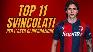 TOP 11 SVINCOLATI PER LASTA DI RIPARAZIONE AL FANTACALCIO [upl. by Nahtaoj]