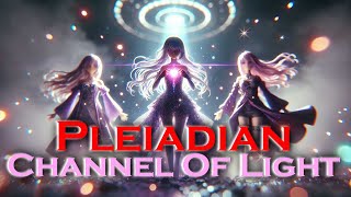 Pleiadian Channel Activation Elevate Your Consciousness Now [upl. by Nedry]