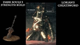 Dark Souls 3  Lorian Greatsword Str Build [upl. by Aratahc]