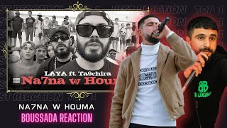 Laya ft ta9chira661 Na7na w Houma 👌BOUSSADAT REACTION ❤ [upl. by Yanehs168]