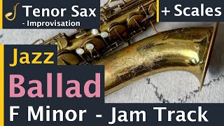 Tenor Saxophone Jazz Ballad Backing Track Jam in F Minor  Improvisation [upl. by Odille]