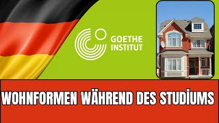 Wohnformen während des Studiums  Goethe B2 Sprechen Teil 1  Vortrag Halten Prüfungsvorbereitung [upl. by Aneertak]