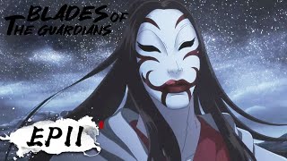 ✨MULTI SUB  Blades of the Guardians EP 11 [upl. by Mosenthal]