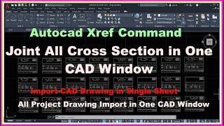 Autocad Xref Command and Joint All Cross Section in Single CAD Window  Xref Command [upl. by Adao]