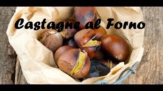 Castagne al Forno [upl. by Neve418]