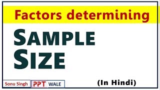 9 FACTORS DETERMINING SAMPLE SIZE IN HINDI  Marketing Research  BBAMBA  ppt [upl. by Gasper3]