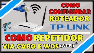 Como Configurar Roteador TPLink Como Repetidor via Cabo ou WDS Wifi  Canal TF [upl. by Acissej727]