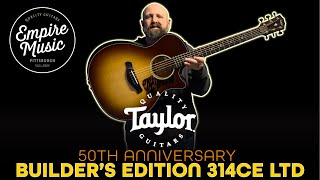 FIRST LOOK  Taylor 50th Anniversary Builders Edition 314ce LTD  EMPIRE MUSIC [upl. by Lanie]