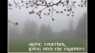 Alone Together Living with the Trappists [upl. by Yettie490]