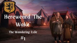 CK3 Hereweard the Wake Ep1  Roads to Power Wandering Exiles [upl. by Claman]